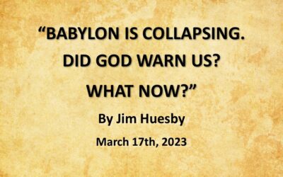 BABYLON IS COLLAPSING. DID GOD WARN US? WHAT NOW?