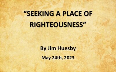 SEEKING A PLACE OF RIGHTEOUSNESS